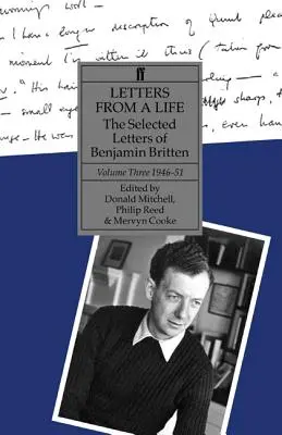 Scrisori dintr-o viață - Scrisori alese ale lui Benjamin Britten, volumul trei, 1946-1951 - Letters from a Life - The Selected Letters of Benjamin Britten, Volume Three, 1946-1951
