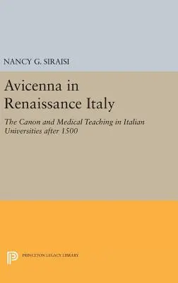 Avicenna în Italia Renașterii: Canonul și predarea medicinei în universitățile italiene după 1500 - Avicenna in Renaissance Italy: The Canon and Medical Teaching in Italian Universities After 1500