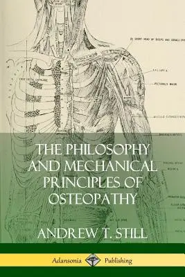 Filosofia și principiile mecanice ale osteopatiei - The Philosophy and Mechanical Principles of Osteopathy