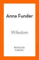 Wifedom - Viața invizibilă a doamnei Orwell - Wifedom - Mrs Orwell's Invisible Life