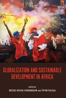 Globalizarea și dezvoltarea durabilă în Africa - Globalization and Sustainable Development in Africa