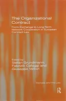 Contractul organizațional: de la schimb la cooperarea în rețea pe termen lung în dreptul european al contractelor - The Organizational Contract: From Exchange to Long-Term Network Cooperation in European Contract Law