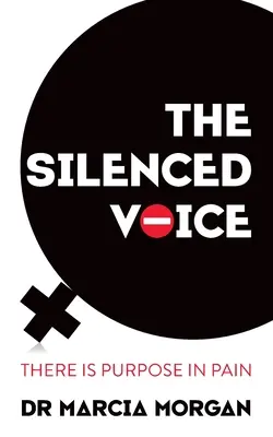 Vocea tăcută: Există un scop în durere - The Silenced Voice: There Is Purpose in Pain