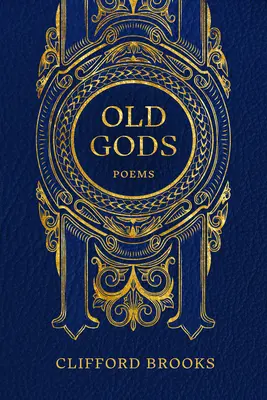 Zeii vechi: Poezii - Old Gods: Poems