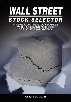 Wall Street Stock Selector: O analiză a pieței bursiere cu reguli și metode de selectare a acțiunilor - Wall Street Stock Selector: A Review of the Stock Market with Rules and Methods for Selecting Stocks
