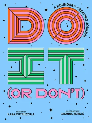 Do It (or Don't): A Boundary-Creating Journal