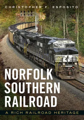 Norfolk Southern Railroad: O moștenire feroviară bogată - Norfolk Southern Railroad: A Rich Railroad Heritage