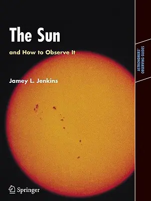 Soarele și cum să îl observăm - The Sun and How to Observe It