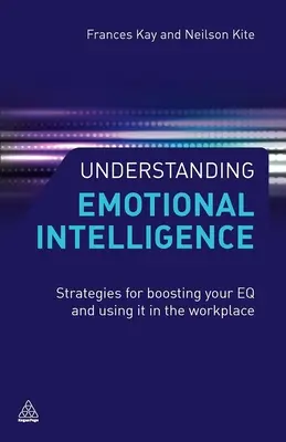 Înțelegerea inteligenței emoționale: Strategies for Boosting Your EQ and Using It in the Workplace (Strategii pentru stimularea EQ și utilizarea acestuia la locul de muncă) - Understanding Emotional Intelligence: Strategies for Boosting Your EQ and Using It in the Workplace