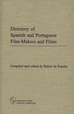 Repertoriu al regizorilor și filmelor spaniole și portugheze - Directory of Spanish and Portuguese Film-Makers and Films