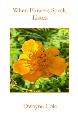 Când florile vorbesc, ascultă - When Flowers Speak, Listen