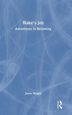 Slujba lui Blake: Aventuri în devenire - Blake's Job: Adventures in Becoming
