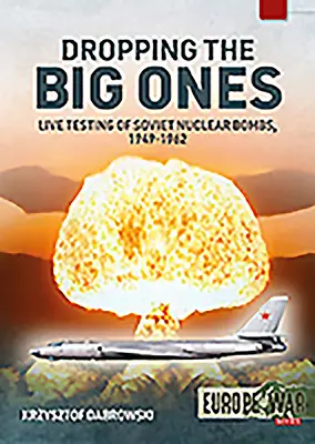 Tsar Bomba: Testarea live a bombelor nucleare sovietice, 1949-1962 - Tsar Bomba: Live Testing of Soviet Nuclear Bombs, 1949-1962