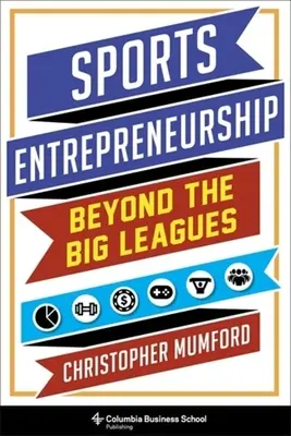 Antreprenoriatul sportiv: Dincolo de ligile mari - Sports Entrepreneurship: Beyond the Big Leagues