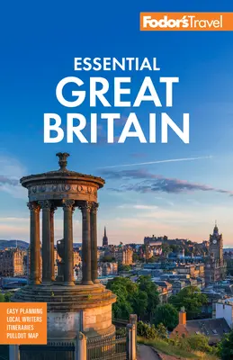 Fodor's Essential Great Britain: Cu cele mai bune locuri din Anglia, Scoția și Țara Galilor - Fodor's Essential Great Britain: With the Best of England, Scotland & Wales