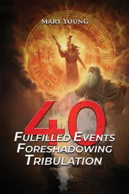 40 de evenimente împlinite care prefigurează Tribulația - 40 Fulfilled Events Foreshadowing Tribulation