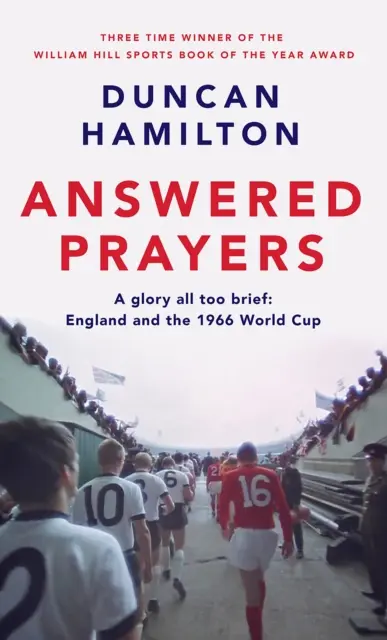 Rugăciuni ascultate - Anglia și Cupa Mondială din 1966 - Answered Prayers - England and the 1966 World Cup