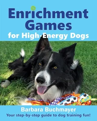 Jocuri de îmbogățire pentru câini foarte energici: Ghidul tău pas cu pas pentru distracția în dresajul câinilor! - Enrichment Games for High-Energy Dogs: Your step-by-step guide to dog training fun!