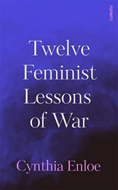 Douăsprezece lecții feministe ale războiului - Twelve Feminist Lessons of War