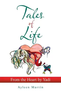 Povești de viață: din inimă de Yadi - Tales of Life: from the Heart by Yadi