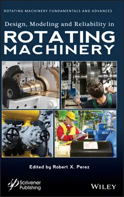 Proiectare, modelare și fiabilitate în mașinile rotative - Design, Modeling and Reliability in Rotating Machinery