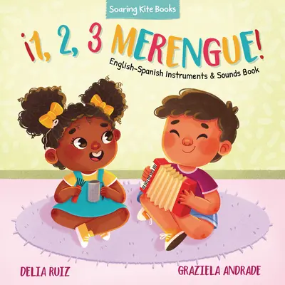 1, 2, 3 Merengue! English-Spanish Instruments & Sounds Book - 1, 2, 3 Merengue!: English-Spanish Instruments & Sounds Book