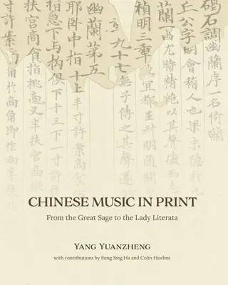 Chinese Music in Print: De la marele înțelept la doamna Literata - Chinese Music in Print: From the Great Sage to the Lady Literata
