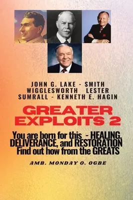 Greater Exploits - 2 - Ești născut pentru asta - Vindecare, eliberare și restaurare: Ești născut pentru asta - Vindecare, eliberare și restaurare - Find - Greater Exploits - 2 -You are Born For This - Healing Deliverance and Restoration: You are Born for This - Healing, Deliverance and Restoration - Find