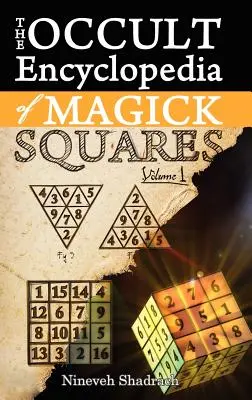 Enciclopedia ocultă a pătratelor magice: Îngeri planetari și spirite ale magiei ceremoniale - Occult Encyclopedia of Magick Squares: Planetary Angels and Spirits of Ceremonial Magick