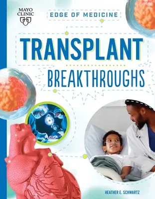 Descoperiri în domeniul transplantului - Transplant Breakthroughs