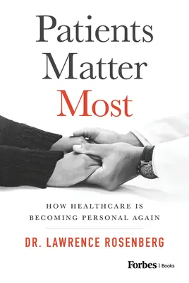 Pacienții sunt cei mai importanți: Cum devine din nou personală asistența medicală - Patients Matter Most: How Healthcare Is Becoming Personal Again