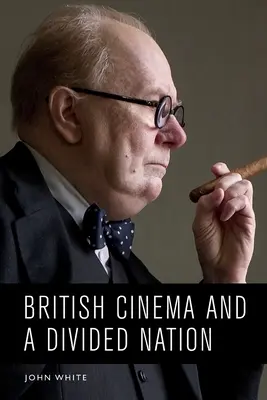 Cinematografia britanică și o națiune divizată - British Cinema and a Divided Nation
