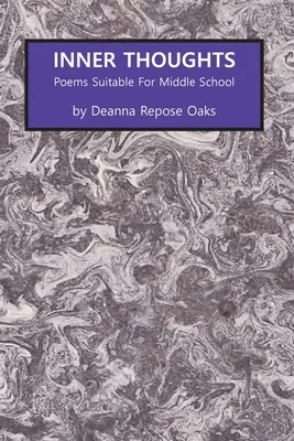 Gânduri interioare: Poezii potrivite pentru școala gimnazială - Inner Thoughts: Poems Suitable for Middle School