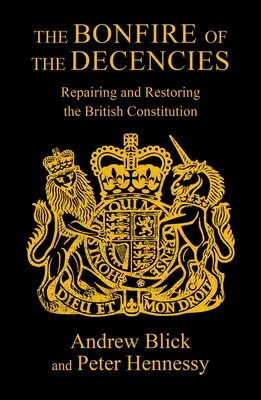 The Bonfire of the Decencies (Focul de tabără al decenței): Repararea și restaurarea Constituției britanice - The Bonfire of the Decencies: Repairing and Restoring the British Constitution