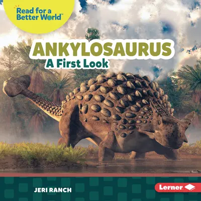 Ankylosaurus: O primă privire - Ankylosaurus: A First Look