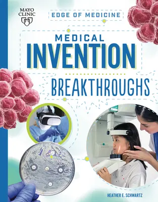 Descoperiri în domeniul invențiilor medicale - Medical Invention Breakthroughs