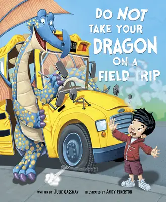 Nu-ți lua dragonul într-o excursie - Do Not Take Your Dragon on a Field Trip