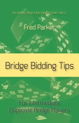 Sfaturi pentru licitații Bridge: Pentru jucătorii intermediari de bridge duplicat - Bridge Bidding Tips: For Intermediate Duplicate Bridge Players