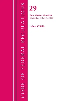Code of Federal Regulations, Title 29 Labor/OSHA 1900-1910.999, Revizuit de la 1 iulie 2020 (Oficiul Registrului Federal (U S )) - Code of Federal Regulations, Title 29 Labor/OSHA 1900-1910.999, Revised as of July 1, 2020 (Office of the Federal Register (U S ))