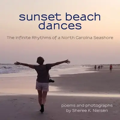 Sunset Beach Dances: Ritmurile infinite ale unui țărm de mare din Carolina de Nord - Sunset Beach Dances: The Infinite Rhythms of a North Carolina Seashore