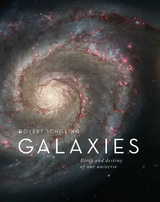 Galaxiile: Nașterea și destinul universului nostru - Galaxies: Birth and Destiny of Our Universe