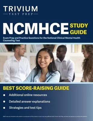 Ghid de studiu NCMHCE: Pregătire pentru examen și întrebări practice pentru testul național de consiliere clinică în domeniul sănătății mintale - NCMHCE Study Guide: Exam Prep and Practice Questions for the National Clinical Mental Health Counseling Test