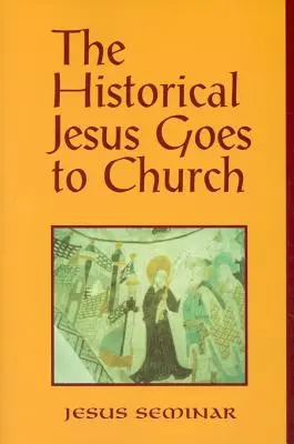 Iisus cel istoric merge la biserică - The Historical Jesus Goes to Church