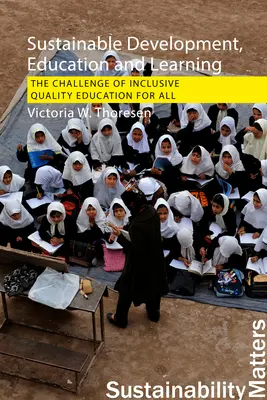 Dezvoltare durabilă, educație și învățare: Provocarea educației incluzive și de calitate pentru toți - Sustainable Development, Education and Learning: The Challenge of Inclusive, Quality Education for All