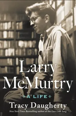 Larry McMurtry: O viață - Larry McMurtry: A Life