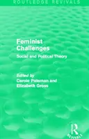 Provocări feministe: Teoria socială și politică - Feminist Challenges: Social and Political Theory