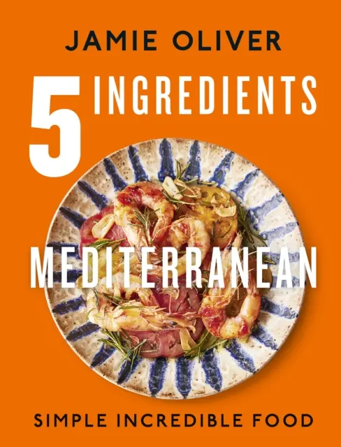 5 ingrediente mediteraneene - Mâncare incredibilă simplă - 5 Ingredients Mediterranean - Simple Incredible Food