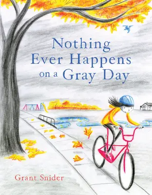 Nimic nu se întâmplă niciodată într-o zi gri - Nothing Ever Happens on a Gray Day
