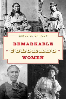 Remarkable Colorado Women, Ediția a treia - Remarkable Colorado Women, Third Edition