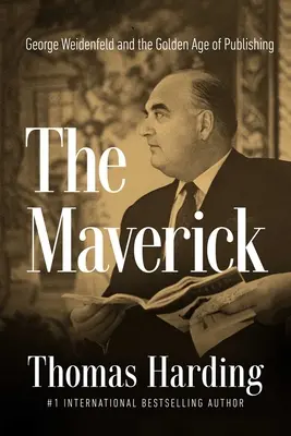 Maverick: George Weidenfeld și epoca de aur a editurii - The Maverick: George Weidenfeld and the Golden Age of Publishing